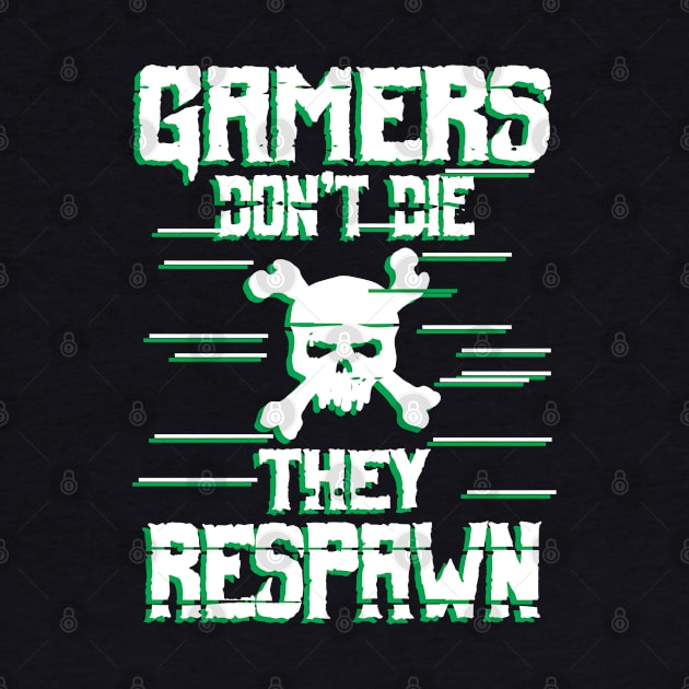 Gamers Don't Die by CrissWild